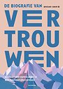De biografie van vertrouwen De biografie van vertrouwen