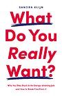 What Do You Really Want? What Do You Really Want?