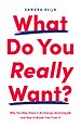 What Do You Really Want? What Do You Really Want?