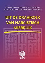 Uit de draaikolk van narcistisch misbruik