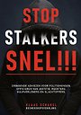 Stop Stalkers Snel!!! Stop Stalkers Snel!!!