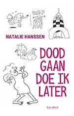 Doodgaan doe ik later
