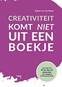 Creativiteit komt niet uit een boekje Creativiteit komt niet uit een boekje