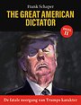The Great American Dictator, Deel 2 - De fatale neergang van Trumps karakter The Great American Dictator, Deel 2 - De fatale neergang van Trumps karakter