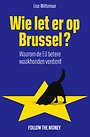 Wie let er op Brussel? Wie let er op Brussel?