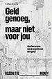 Geld genoeg, maar niet voor jou Geld genoeg, maar niet voor jou