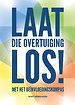Laat die overtuiging los! Laat die overtuiging los!
