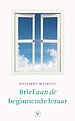Brief aan de beginnende leraar Brief aan de beginnende leraar