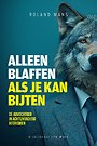 Alleen blaffen als je kan bijten Alleen blaffen als je kan bijten