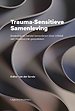 Trauma-Sensitieve Samenleving Trauma-Sensitieve Samenleving