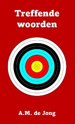 Treffende woorden van A.M. de Jong