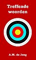 Treffende woorden van A.M. de Jong