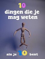 10 dingen die je mag weten als je tien bent