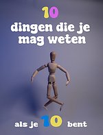 10 dingen die je mag weten als je 10 bent