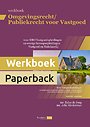 Omgevingsrecht / Publiekrecht voor Vastgoed - Werkboek (editie 2024 / 2025)