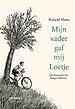 Mijn vader gaf mij Loetje
