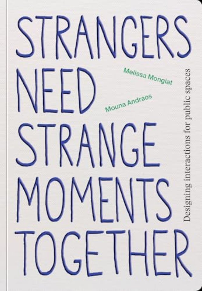 Strangers need strange moments together
