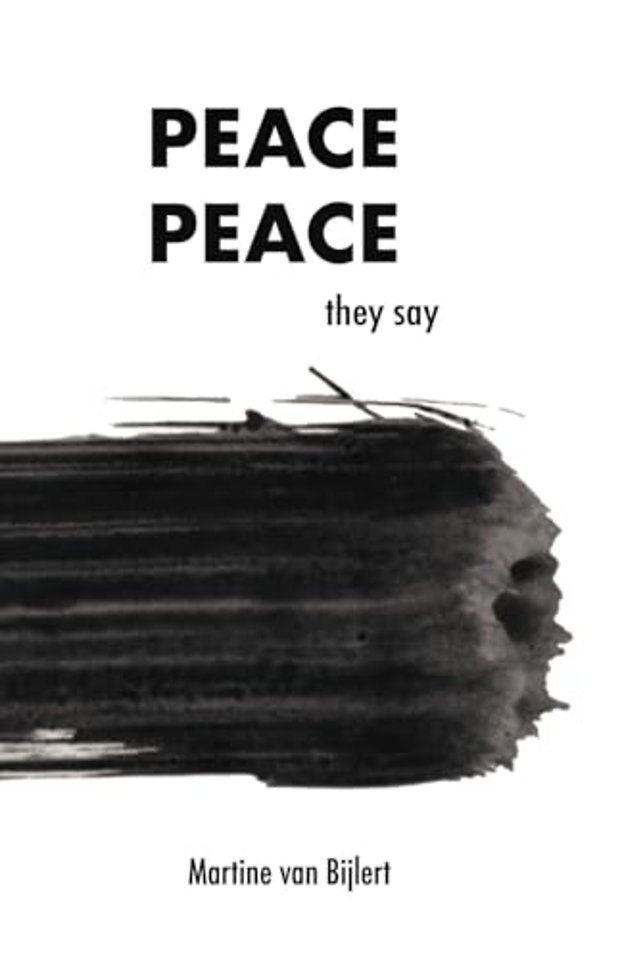 Peace, peace they say