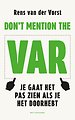 Don't mention the VAR Don't mention the VAR