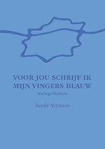 Voor jou schrijf ik mijn vingers blauw