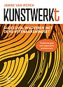 Kunstwerkt - Succesvol innoveren met de kunstenaarsmindset Kunstwerkt - Succesvol innoveren met de kunstenaarsmindset