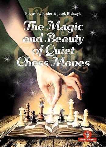The Magic and Beauty of Quiet Chess Moves