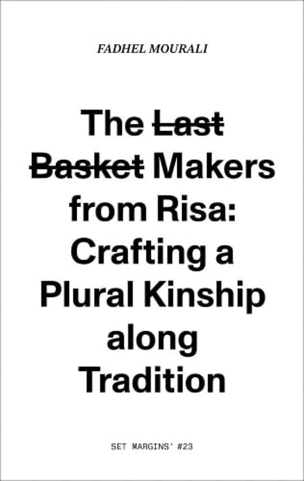 The l̶a̶s̶t̶ b̶a̶s̶k̶e̶t̶ makers from Risa: crafting a plural kinship along tradition.
