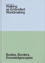 Walking as Embodied Worldmaking