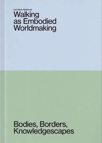 Walking as Embodied Worldmaking