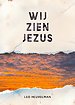 Wij zien Jezus
