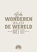 De wonderen zijn de wereld niet uit