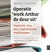 Operatie werk Arthur de deur uit