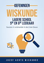 Wiskunde Oefeningen voor 5de en 6de Leerjaar Lagere School in Vlaanderen