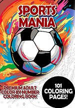 Sports Mania - Premium Adult Color By Number Coloring Book