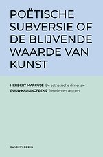 POËTISCHE SUBVERSIE OF DE BLIJVENDE WAARDE VAN KUNST