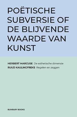 Poëtische subversie of de blijvende waarde van kunst