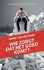 Wie zorgt dat het goed komt? Wie zorgt dat het goed komt?