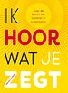Ik hoor wat je zegt