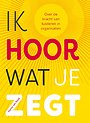 Ik hoor wat je zegt Ik hoor wat je zegt
