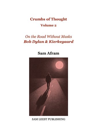 Bob Dylan & Kierkegaard - On the Road Without Masks
