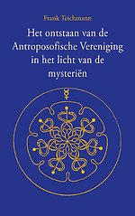 Het ontstaan van de Antroposofische Vereniging in het licht van de mysteriën
