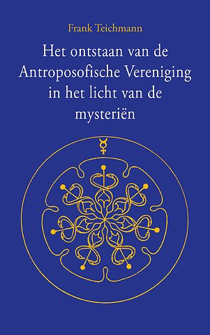 Het ontstaan van de Antroposofische Vereniging in het licht van de mysteriën