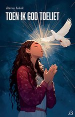 Toen ik God toeliet