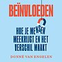 Beïnvloeden - Hoe je mensen meekrijgt en het verschil maakt