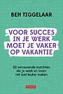 Voor succes in je werk moet je vaker op vakantie