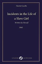 Incidents in the Life of a Slave Girl, Written by Herself
