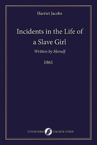 Incidents in the Life of a Slave Girl, Written by Herself