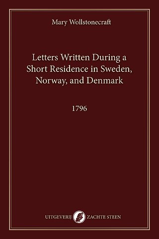 Letters Written During a Short Residence in Sweden, Norway, and Denmark