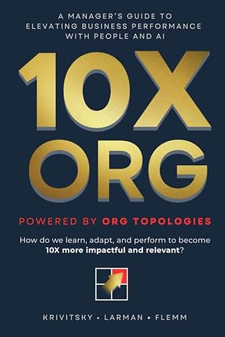 10X ORG – Powered by Org Topologies