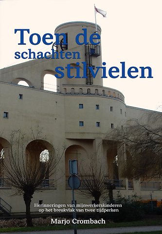Toen de schachten stilvielen